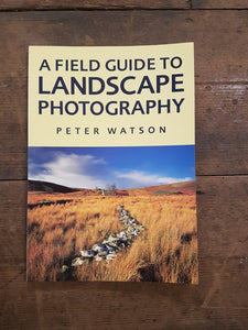Fantastic Field Guide to Landscape Photography paper back book by Peter Watson. A wonderful read and the imagery is breath taking! - RewindCameras quality vintage cameras, fully tested and se